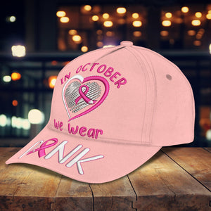 In October We Wear Pink Classic Cap: Wear Pink, Show Your Awareness