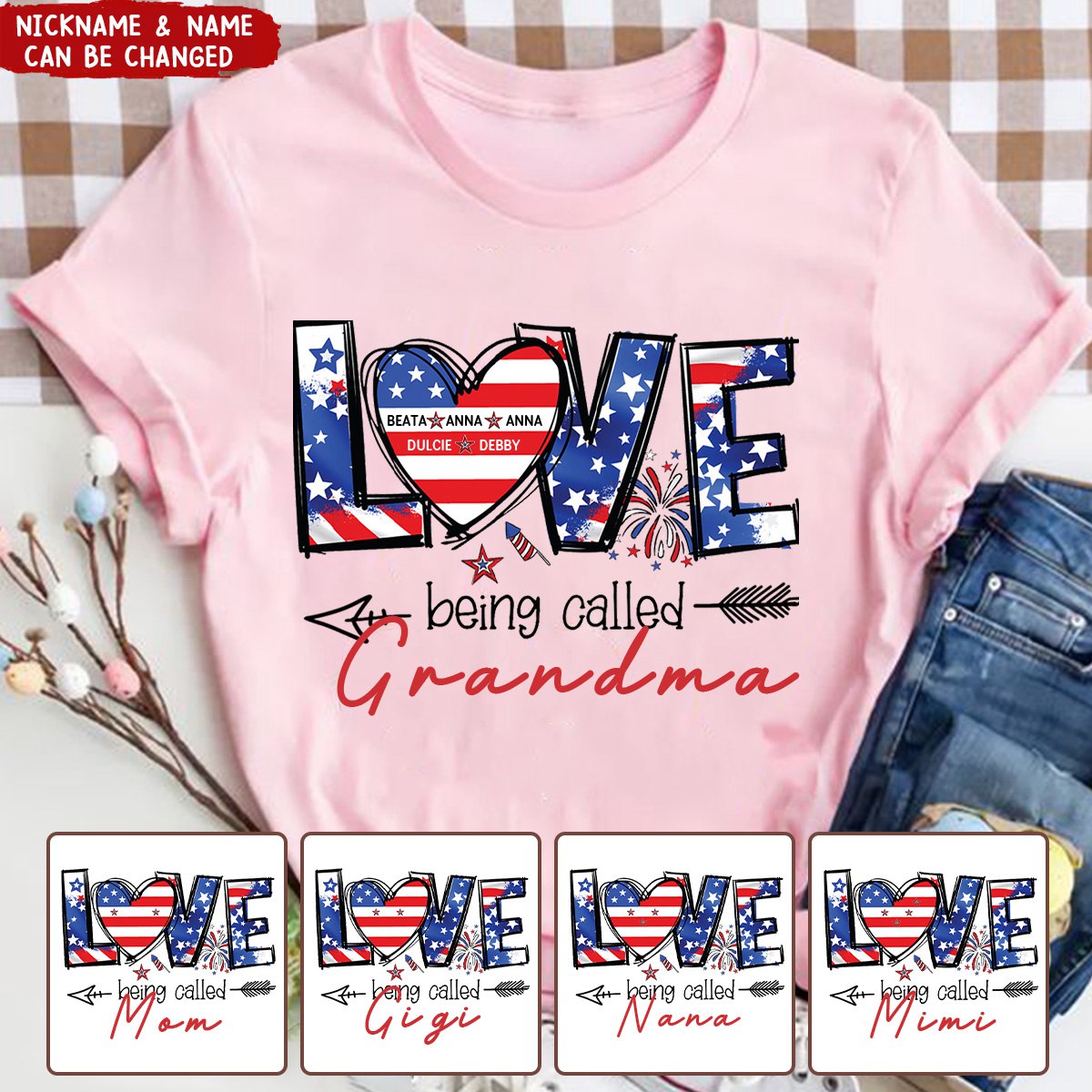 Love Being Called Grandma/ Mama 4th Of July Patriotic Personalized T-shirt