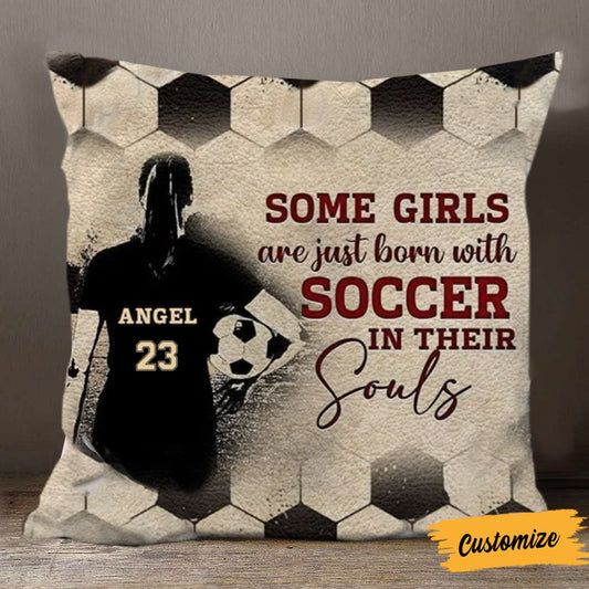 PERSONALIZED SOME BOYS/GIRLS ARE JUST BORN WITH SOCCER PILLOW, SOCCER IN THEIR SOUL