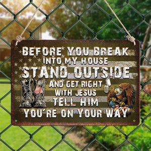 Veteran Metal Sign, Before You Break Into My House Metal Sign, Gifts For Veterans