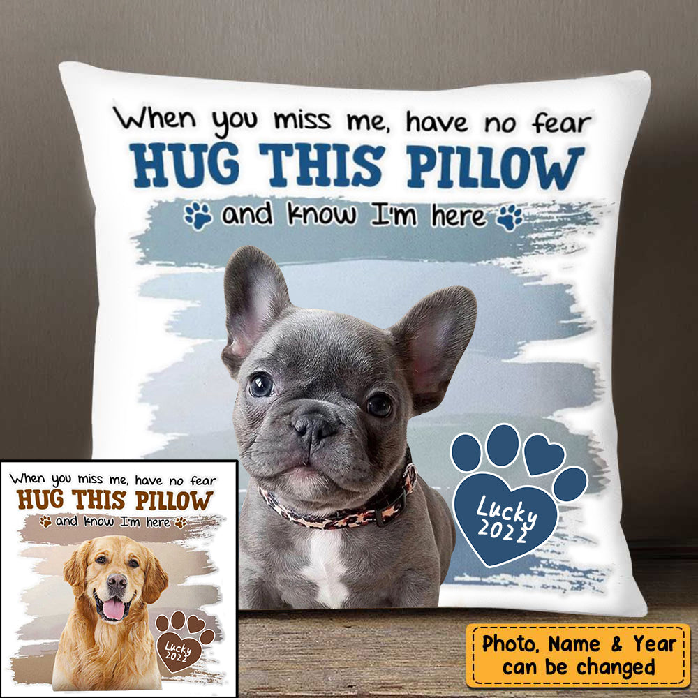 Dog Memorial Photo When You Miss Me Hug This Pillow - Personalized Pillowcase