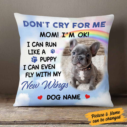 Don't Cry For Me - Memorial Gifts, Custom Photo Pillowcase, Gift for Dog Lovers