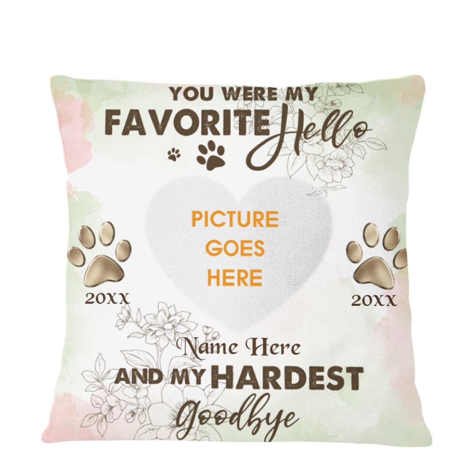 Custom Memorial Pillowcase For Lost Pets You Were My Favorite Hello And My Hardest Goodbye - Gift For Dog Lover