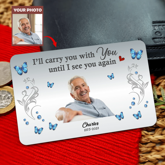 Carry You With Me Memorial Wallet Keepsake Personalized Metal Wallet Card