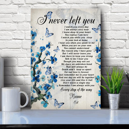 I Never Left You Butterfly Portrait Poster - Personalized Custom Poster