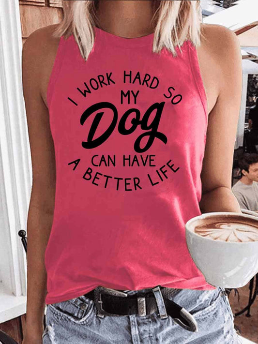 Women's I Work Hard So My Dog Can Have A Better Life Tank Top