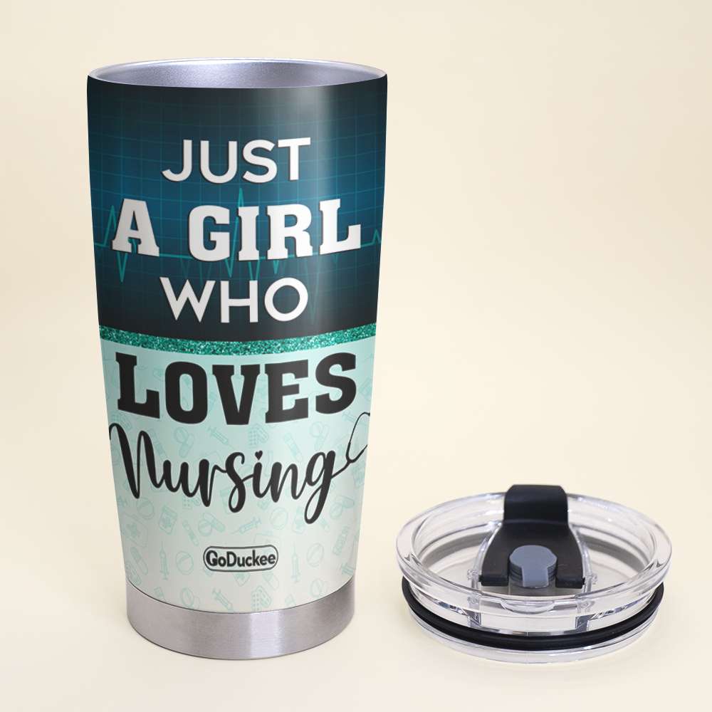 Just A Girl Who Loves Nursing - Personalized Tumbler Cup - Gift For Nurse