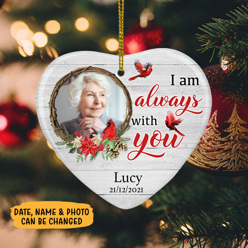 I Am Always With You, Memorial Gift, Custom Photo Gift Ornament (Porcelain)