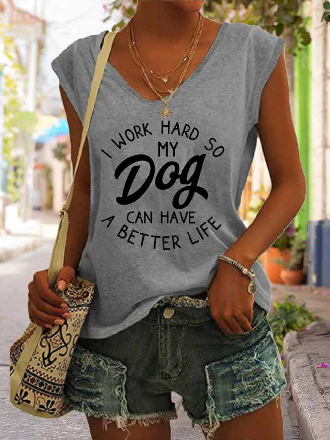 Women's I Work Hard So My Dog Can Have A Better Life Tank Top