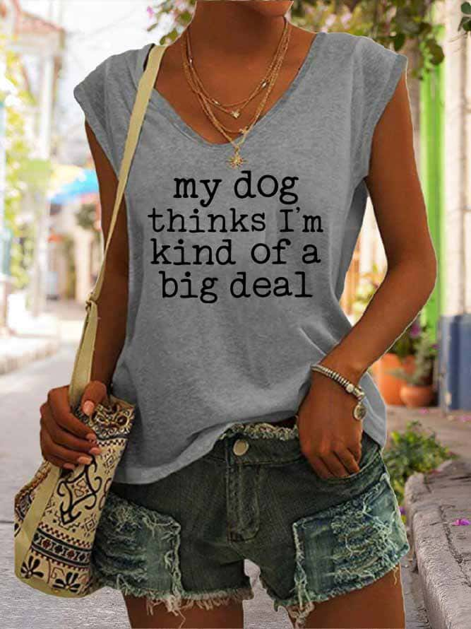 Women's My Dog Thinks I'm Kind of A Big Deal Tank Top