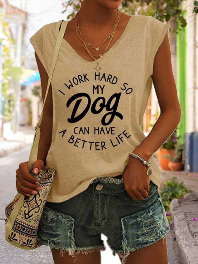 Women's I Work Hard So My Dog Can Have A Better Life Tank Top