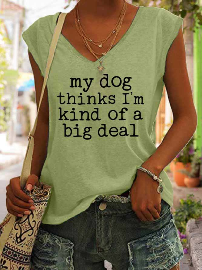 Women's My Dog Thinks I'm Kind of A Big Deal Tank Top