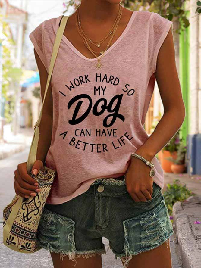 Women's I Work Hard So My Dog Can Have A Better Life Tank Top