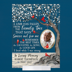 A Limb Has Fallen - Personalized Memorial Acrylic Plaque