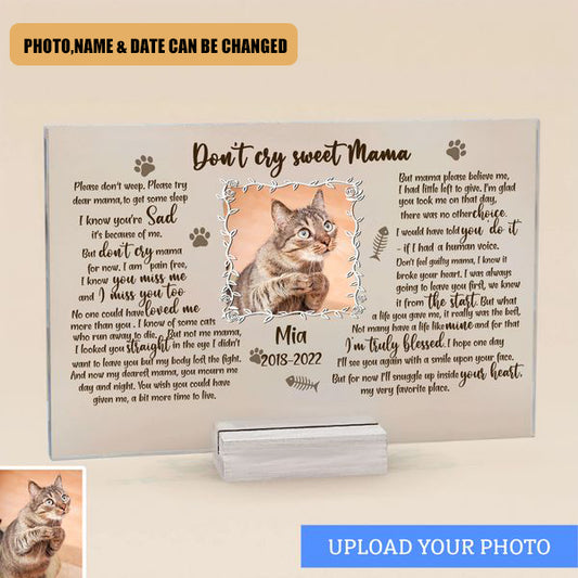 Custom Personalized Cat Custom Photo Acrylic Plaque - Memorial Gift For Cat Mom - Don't Cry Sweet Mama