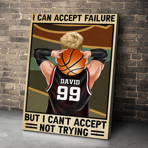 Personalized Basketball Boy Poster - I Can Accept Basketball But I Can't Accept Not Trying Success