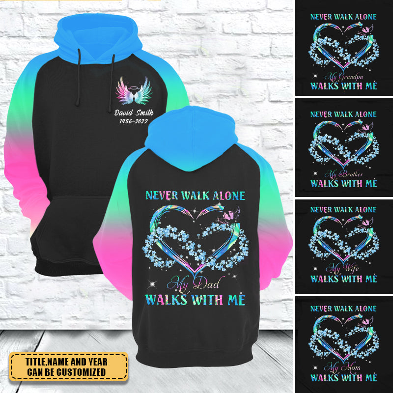 Personalized Never Walk Alone My Love Walks With Me Memory - Personalized All Over Print Hoodie