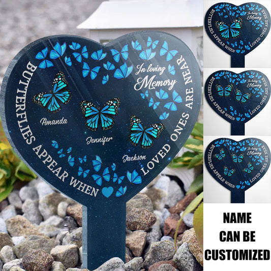 Butterfly When Loved Ones Are Near - Memorial Gift - Personalized Custom Heart Acrylic Plaque Stake