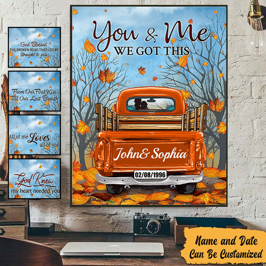 You And Me We Got This Fall Season Truck - Personalized Poster