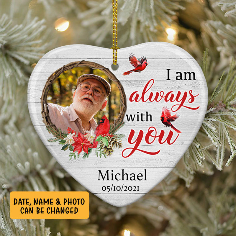 I Am Always With You, Memorial Gift, Custom Photo Gift Ornament (Porcelain)